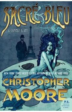 Sacre Bleu: A Comedy d\'Art - Christopher Moore