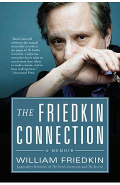 The Friedkin Connection - William Friedkin
