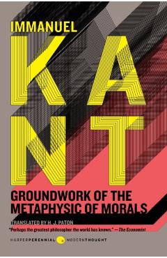 Groundwork of the Metaphysic of Morals - Immanuel Kant