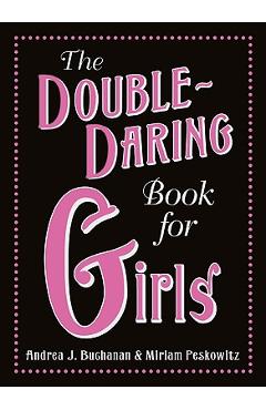 The Double-Daring Book for Girls - Andrea J. Buchanan