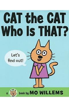 Cat the Cat, Who Is That? - Mo Willems