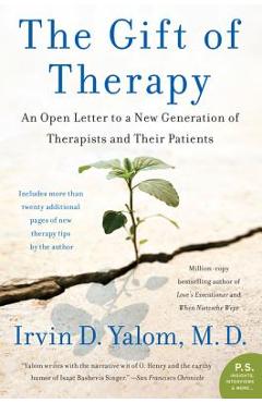 The Gift of Therapy: An Open Letter to a New Generation of Therapists and Their Patients - Irvin Yalom