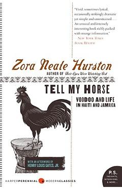 Tell My Horse: Voodoo and Life in Haiti and Jamaica - Zora Neale Hurston