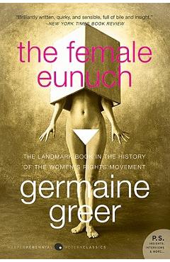 The Female Eunuch - Germaine Greer