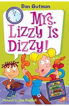 My Weird School Daze #9: Mrs. Lizzy Is Dizzy! - Dan Gutman