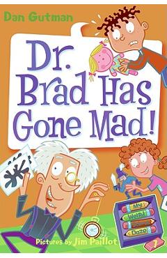 My Weird School Daze #7: Dr. Brad Has Gone Mad! - Dan Gutman