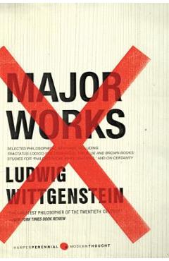 Major Works: Selected Philosophical Writings - Ludwig Wittgenstein