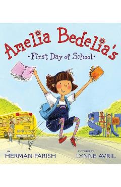 Amelia Bedelia\'s First Day of School - Herman Parish