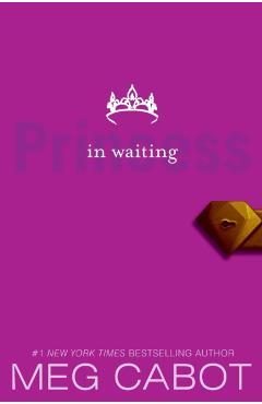 Princess Diaries, Volume IV: Princess in Waiting, the - Meg Cabot