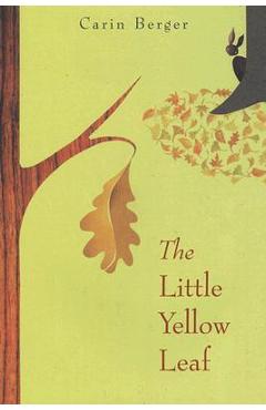 The Little Yellow Leaf - Carin Berger
