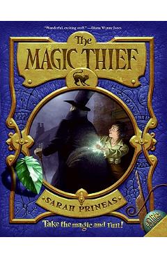 The Magic Thief, Book One - Sarah Prineas