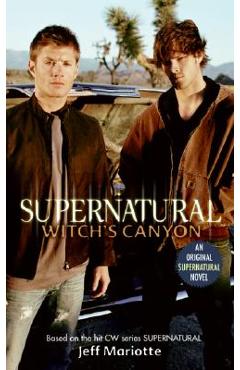 Supernatural: Witch\'s Canyon - Jeff Mariotte