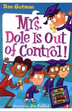 My Weird School Daze #1: Mrs. Dole Is Out of Control! - Dan Gutman