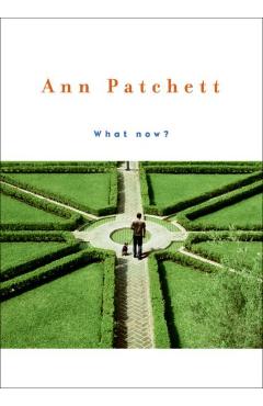What Now? - Ann Patchett