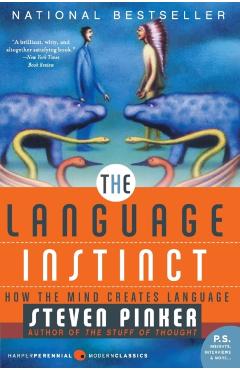 The Language Instinct: How the Mind Creates Language - Steven Pinker