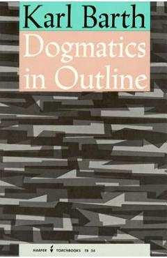 Dogmatics in Outline - Karl Barth