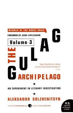 The Gulag Archipelago Volume 3: An Experiment in Literary Investigation - Aleksandr I. Solzhenitsyn