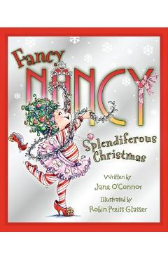 Fancy Nancy: Splendiferous Christmas - Jane O'connor