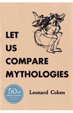 Let Us Compare Mythologies - Leonard Cohen