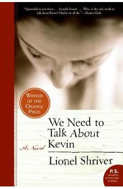 We Need to Talk about Kevin - Lionel Shriver