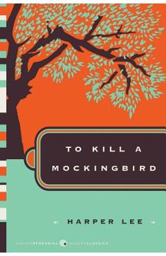 To Kill a Mockingbird - Harper Lee