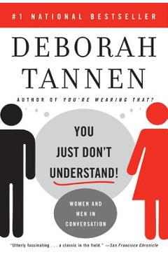 You Just Don\'t Understand: Women and Men in Conversation - Deborah Tannen
