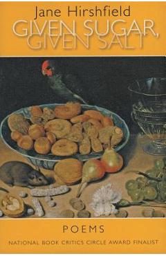Given Sugar, Given Salt: Poems - Jane Hirshfield
