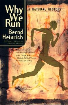 Why We Run: A Natural History - Bernd Heinrich