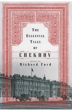 The Essential Tales of Chekhov - Anton Chekhov