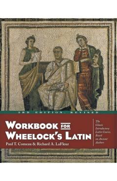 Workbook for Wheelock's Latin, 3rd Edition, Revised - Paul T. Comeau