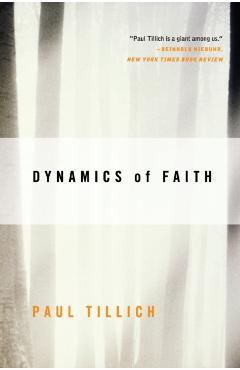 Dynamics of Faith - Paul Tillich