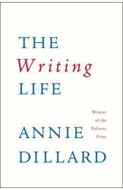 The Writing Life - Annie Dillard