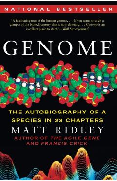 Genome: The Autobiography of a Species in 23 Chapters - Matt Ridley