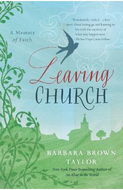 Leaving Church: A Memoir of Faith - Barbara Brown Taylor