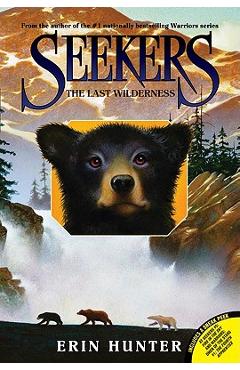 Seekers #4: The Last Wilderness - Erin Hunter