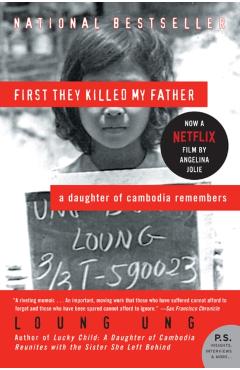 First They Killed My Father: A Daughter of Cambodia Remembers - Loung Ung