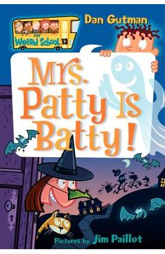 My Weird School #13: Mrs. Patty Is Batty! - Dan Gutman