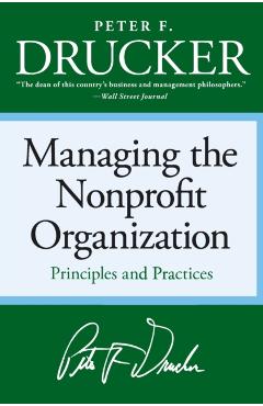 Managing the Non-Profit Organization: Principles and Practices - Peter F. Drucker