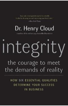 Integrity: The Courage to Meet the Demands of Reality - Henry Cloud