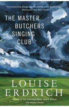 The Master Butchers Singing Club - Louise Erdrich