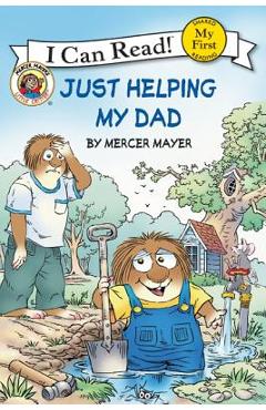 Little Critter: Just Helping My Dad - Mercer Mayer