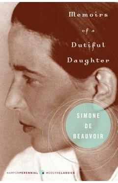 Memoirs of a Dutiful Daughter - Simone De Beauvoir