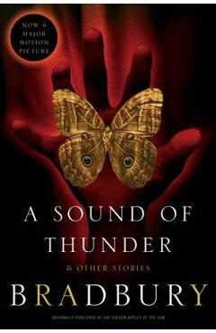 A Sound of Thunder and Other Stories - Ray D. Bradbury
