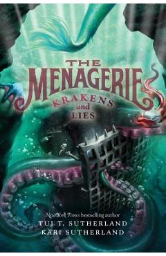 The Menagerie #3: Krakens and Lies - Tui T. Sutherland