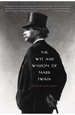 The Wit and Wisdom of Mark Twain - Alex Ayres