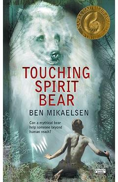Touching Spirit Bear - Ben Mikaelsen