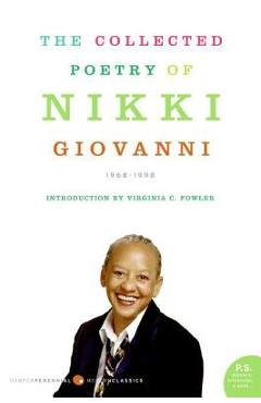 The Collected Poetry of Nikki Giovanni: 1968-1998 - Nikki Giovanni