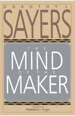 The Mind of the Maker - Dorothy L. Sayers