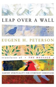 Leap Over a Wall - Eugene H. Peterson