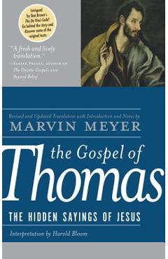 The Gospel of Thomas: The Hidden Sayings of Jesus - Marvin W. Meyer